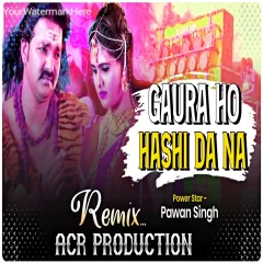 Gaura Ho Has Da Na Pawan Singh Priyanka Singh New Bolbam Remix AcR Production Dj Remix 